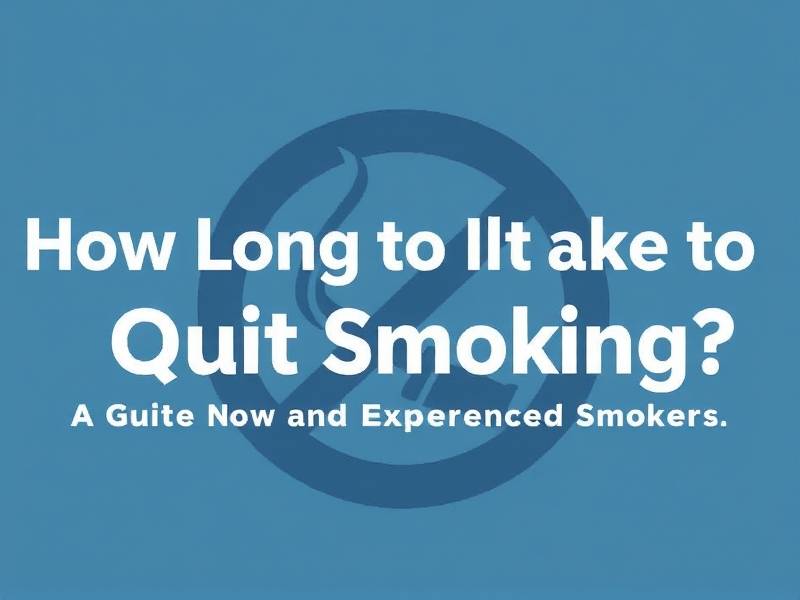 How Long Does It Take to Quit Smoking? A Guide for New and Experienced Smokers