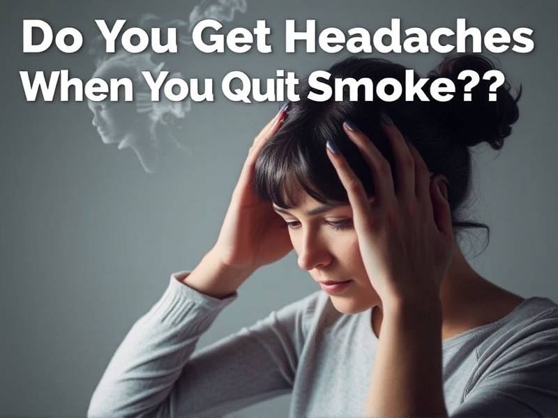 Do You Get Headaches When You Quit Smoking?