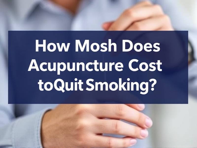 How Much Does Acupuncture Cost to Quit Smoking?(1)