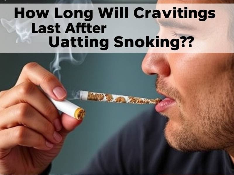 How Long Will Cravings Last After Quitting Smoking?(1)