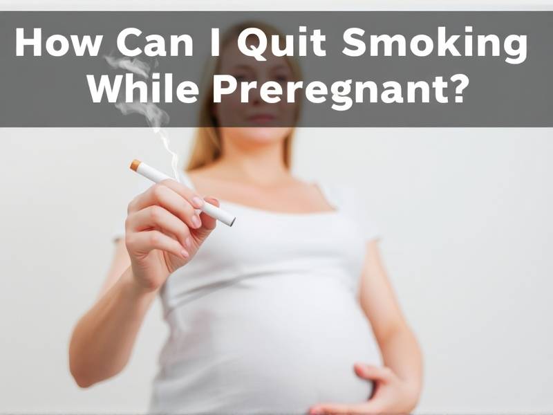 How Can I Quit Smoking While Pregnant?