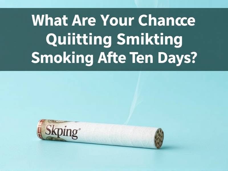 What Are Your Chances of Quitting Smoking After Ten Days?