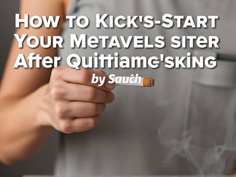 How to Kick Start Your Metabolism After Quitting Smoking