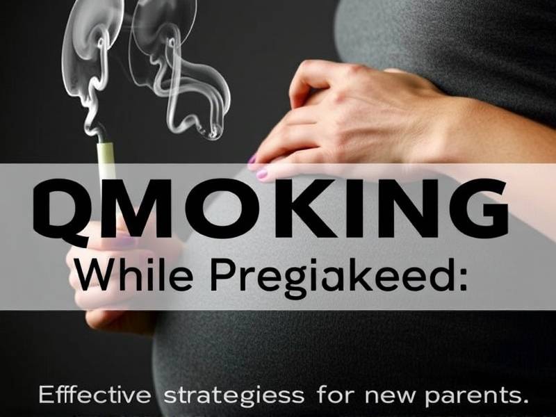 How to Quit Smoking While Pregnant and Stressed: Effective Strategies for New Parents