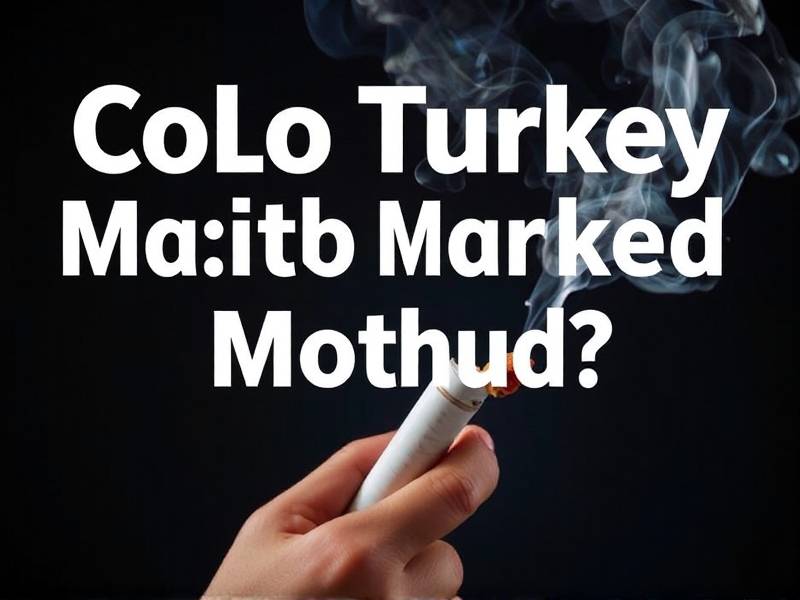 What Is the Cold Turkey Method of Quitting Smoking? A Guide to Effective Smoking Cessation Strategies(1)