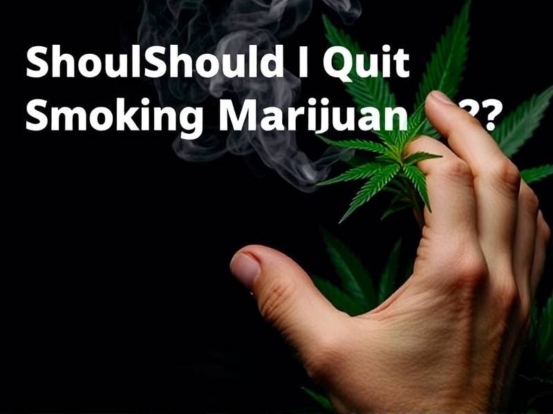 Should I Quit Smoking Marijuana?