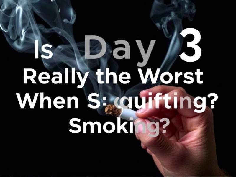 Is Day 3 Really the Worst When Quitting Smoking? Discover the Truth!(1)