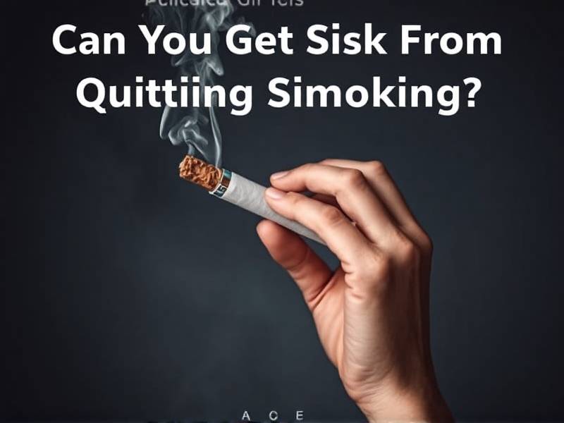 Can You Get Sick From Quitting Smoking Cold Turkey?