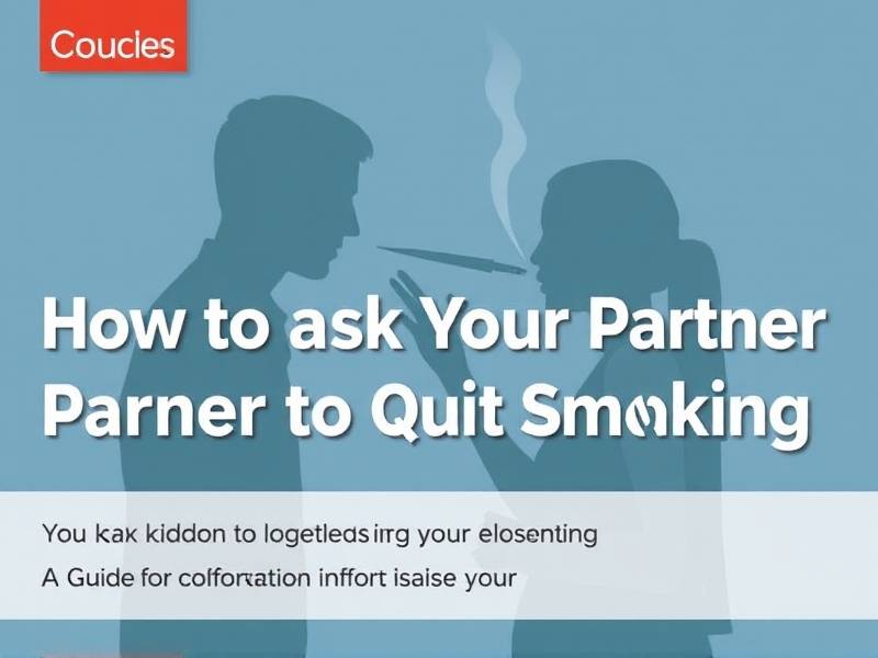 How to Ask Your Partner to Quit Smoking: A Guide for Effective Communication(1)