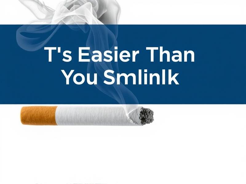 It's Easier Than You Think to Quit Smoking