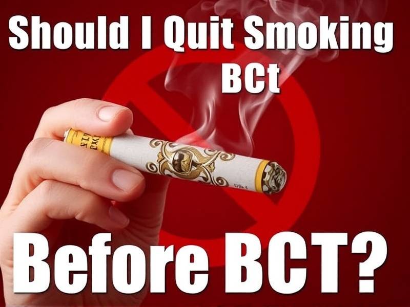 Should I Quit Smoking Before BCT?