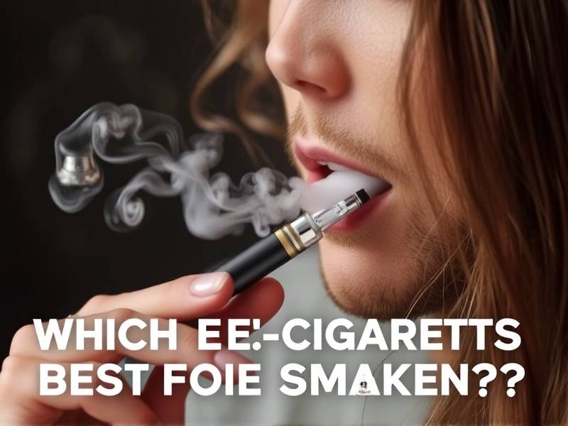 Which E-Cigarette Is the Best for Quitting Smoking?