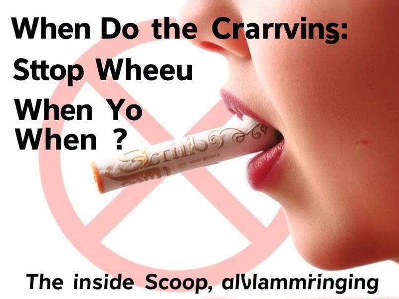 When Do the Cravings Stop When You Quit Smoking? The Inside Scoop on Quitting Smoking.(1)
