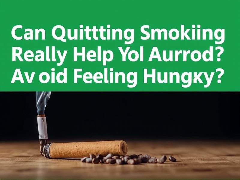 Can Quitting Smoking Really Help You Avoid Feeling Hungry?