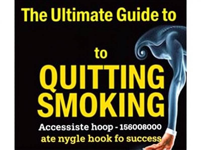 The Ultimate Guide to Quitting Smoking: A Step-by-Step Book for Success