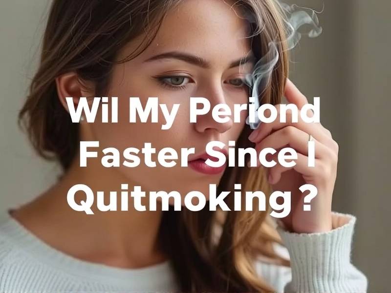 Will My Period Go Faster Since I Quit Smoking?