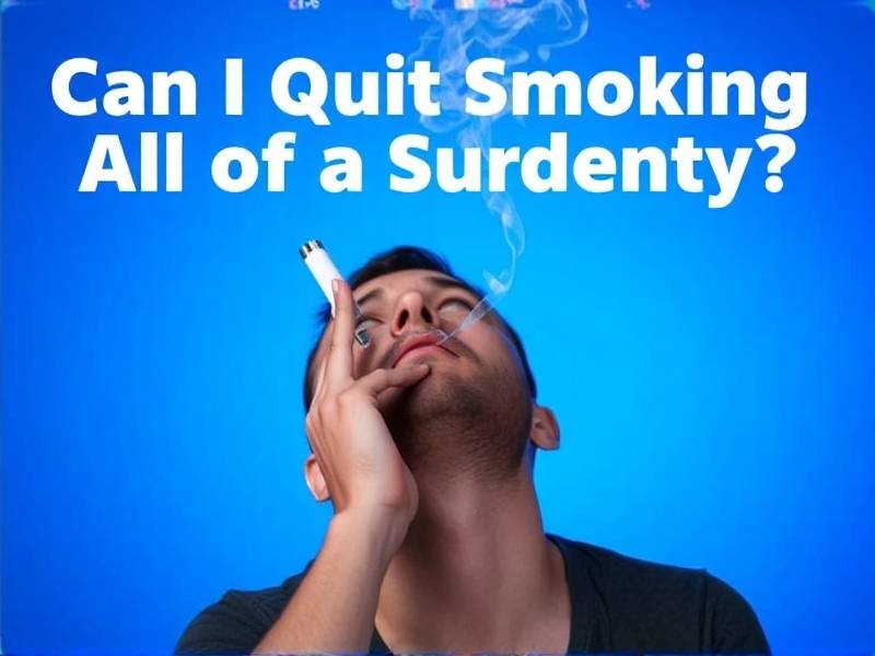 Can I Quit Smoking All of a Suddenly?