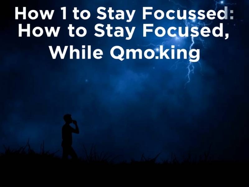 How to Stay Focused While Quitting Smoking: Effective Strategies for Success