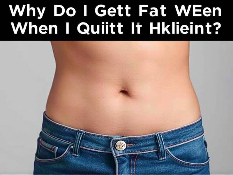 Why Do I Get Fat When I Quit Smoking? The Science Behind the Weight Gain