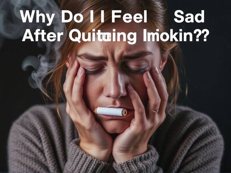 Why Do I Feel Sad After Quitting Smoking? The Inside Scoop on Emotional Changes During the Quitting Process(1)