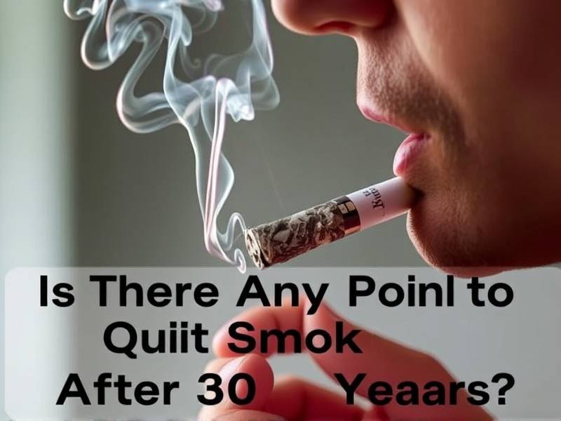 Is There Any Point to Quit Smoking After 30 Years?