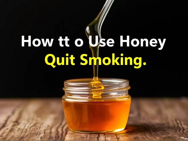 How to Use Honey to Quit Smoking: A Natural and Effective Method(1)