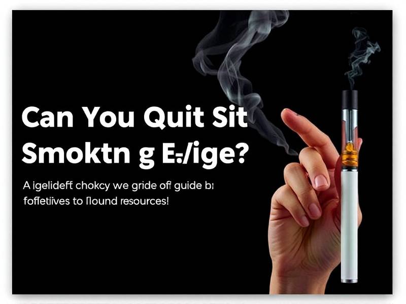 Can You Quit Smoking with E-Cigs? A Guide to Effective Methods and Resources(1)