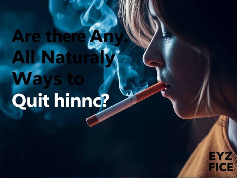 Are There Any Natural Ways to Quit Smoking?