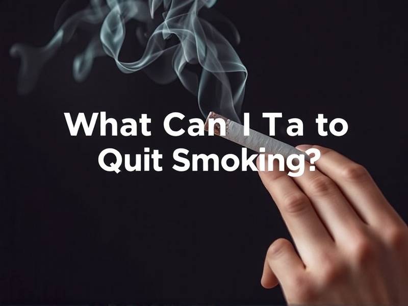 What Can I Take to Quit Smoking?
