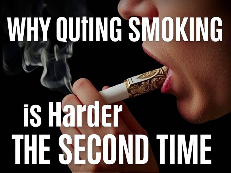 Why Quitting Smoking Is Harder the Second Time - A Google SEO-Friendly Explanation(1)