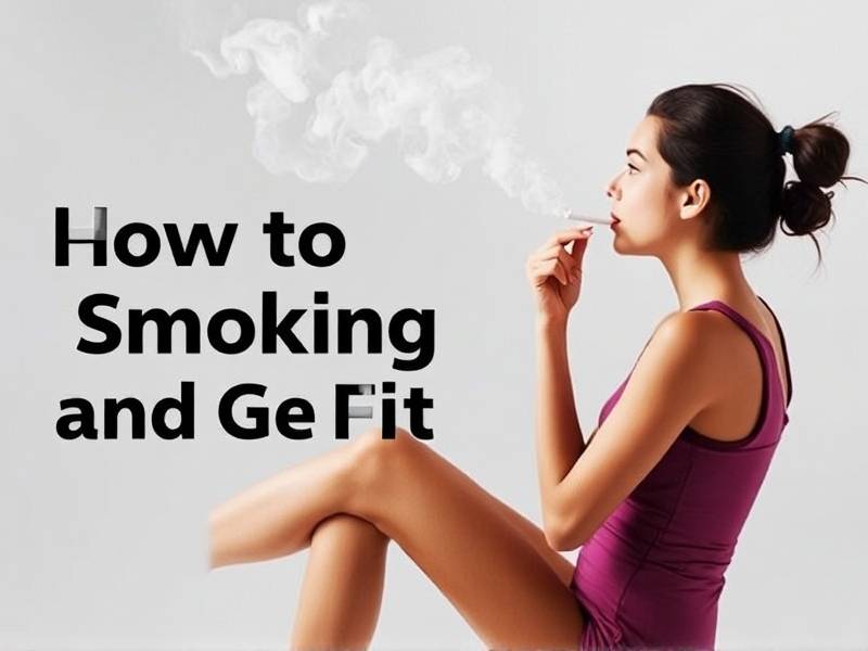 How to Quit Smoking and Get Fit: Tips and Tricks for a healthier lifestyle