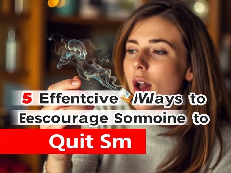 5 Effective Ways to Encourage Someone to Quit Smoking