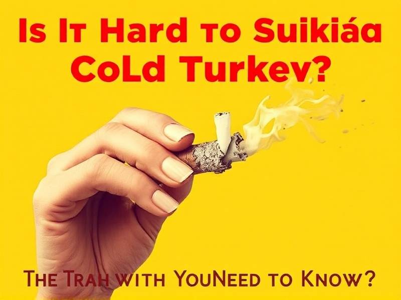 Is It Hard to Quit Smoking Cold Turkey? The Truth You Need to Know(1)