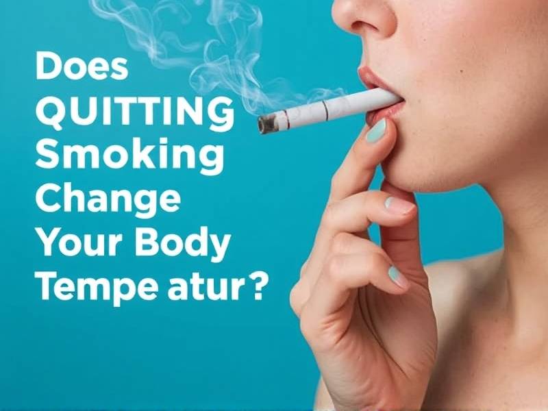 Does Quitting Smoking Change Your Body Temperature?