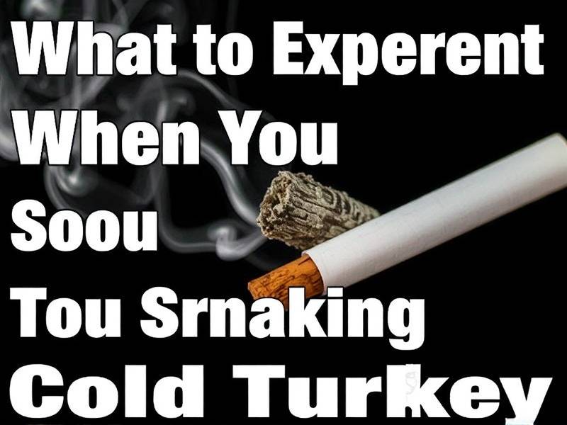 What to Expect When You Quit Smoking Cigarettes Cold Turkey