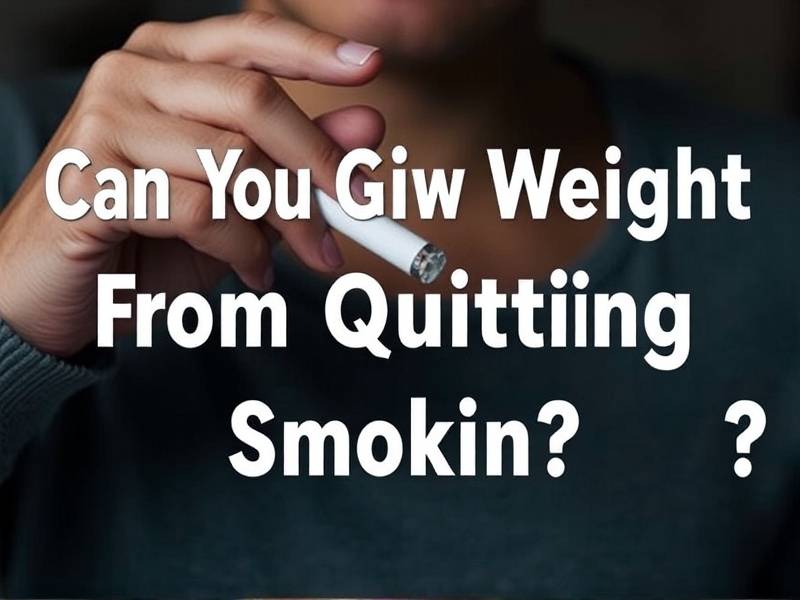 Can You Gain Weight From Quitting Smoking?