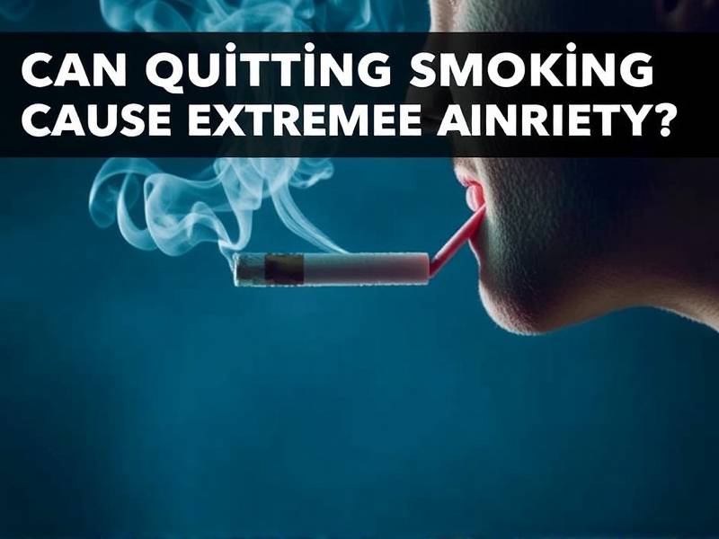Can Quitting Smoking Really Cause Extreme Anxiety? The Truth You Need to Know