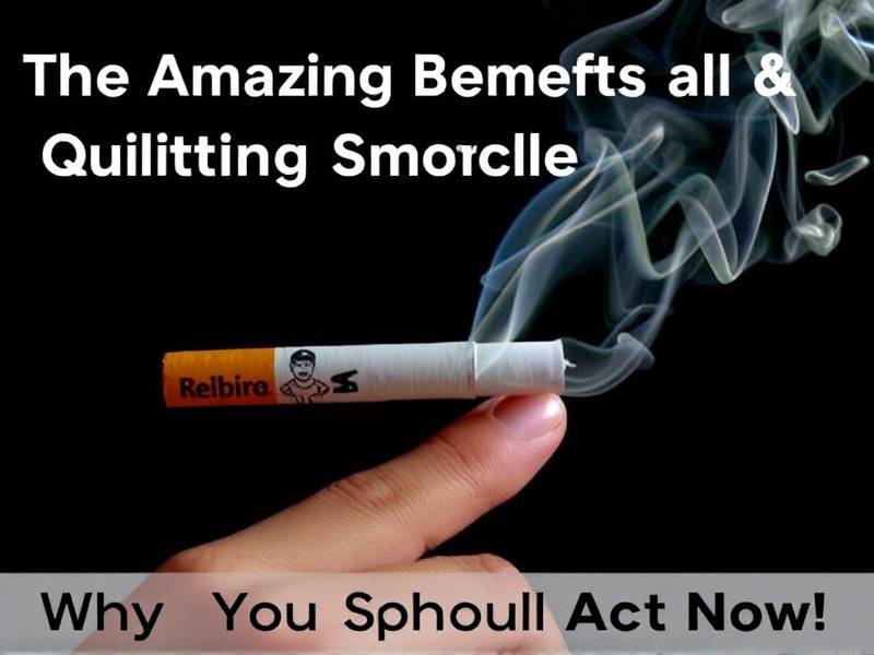 The Amazing Benefits of Quitting Smoking - Why You Should Act Now!