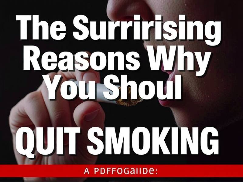 The Surprising Reasons Why You Should Quit Smoking - A PDF Guide