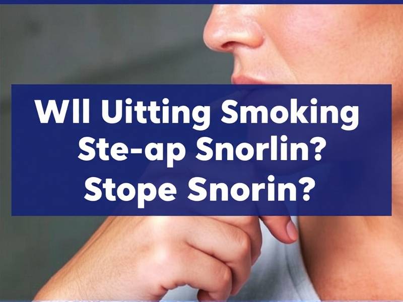 Will Quitting Smoking Really Stop Snoring?