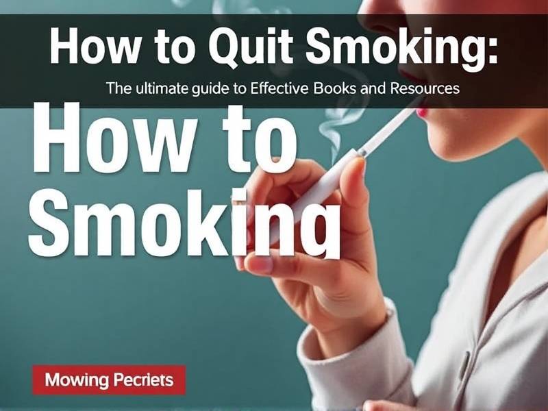 How to Quit Smoking: The Ultimate Guide to Effective Books and Resources