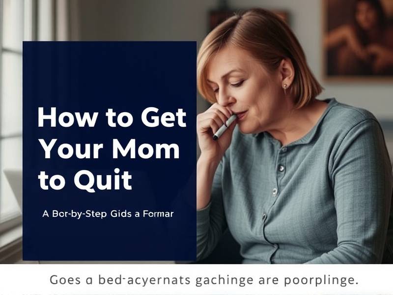 How to Get Your Mom to Quit Smoking: A Step-by-Step Guide in Video Format