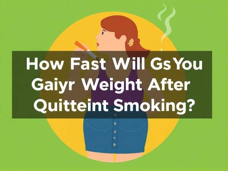 How Fast Will You Gain Weight After Quitting Smoking? The Truth You Need to Know