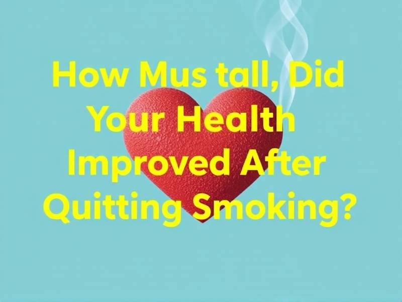 How Much Did Your Health Improve After Quitting Smoking?