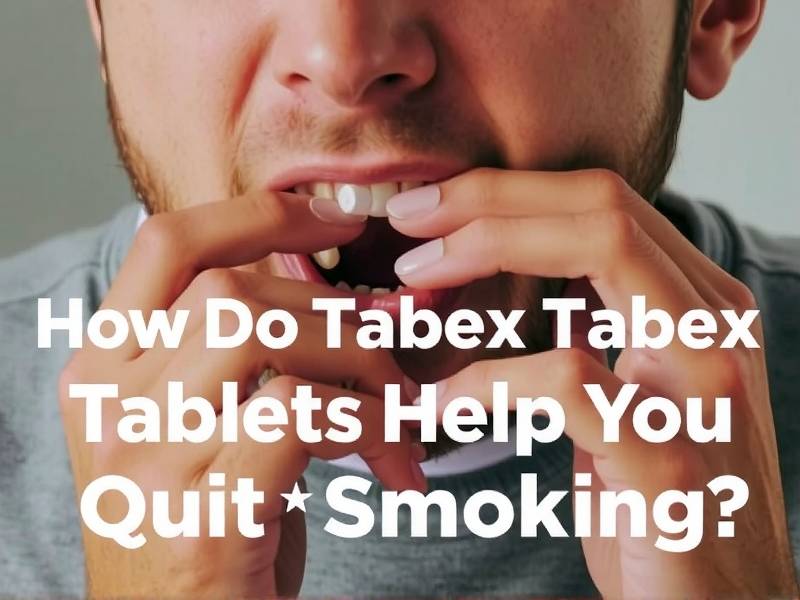 How Do Tabex Tablets Help You Quit Smoking?
