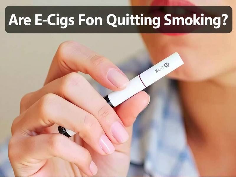 Are E-Cigs Good for Quitting Smoking?