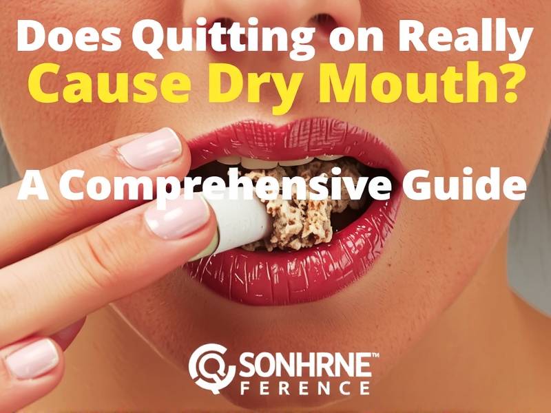 Does Quitting Smoking Really Cause Dry Mouth? A Comprehensive Guide