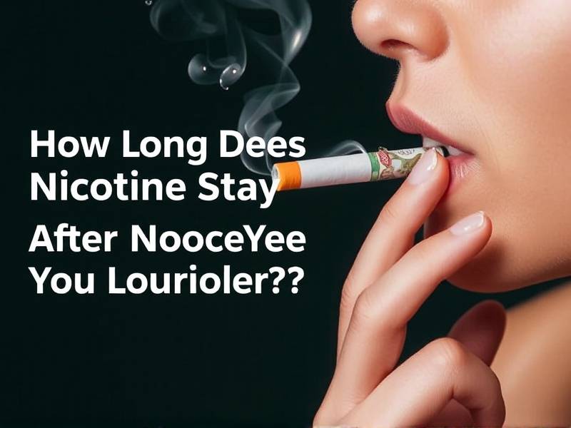 How Long Does Nicotine Stay in Your Body After You Quit Smoking?