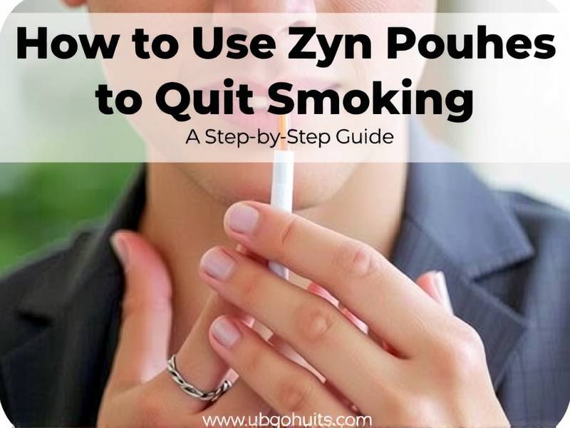 How to Use Zyn Pouches to Quit Smoking: A Step-by-Step Guide