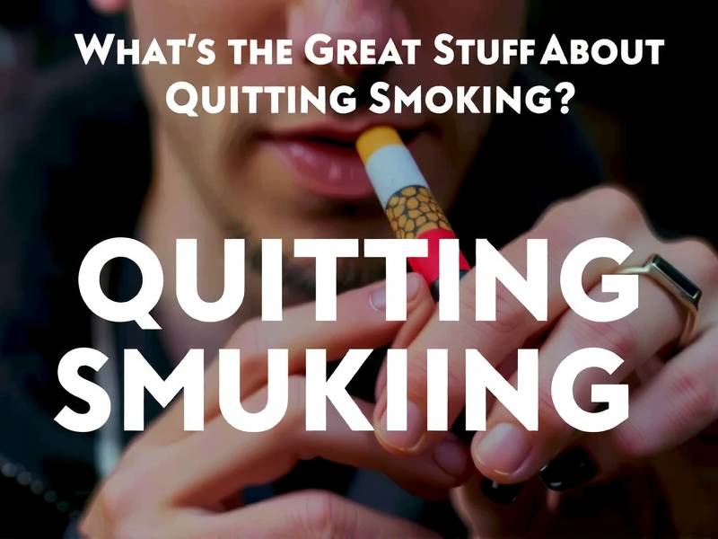 What's the Great Stuff About Quitting Smoking?(1)